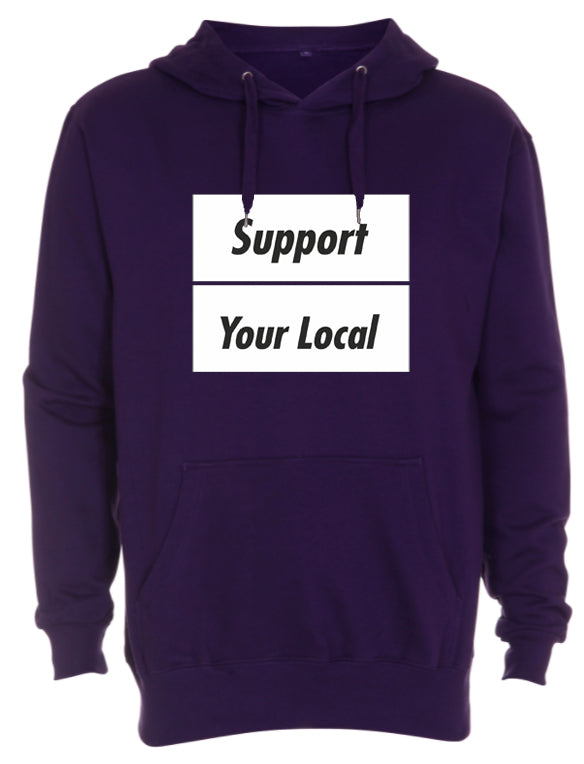 SUPPORT YOUR LOCAL hooded sweatshirt